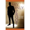 thumbnail image 2 of My Only Proof, (Paperback), 2 of 2