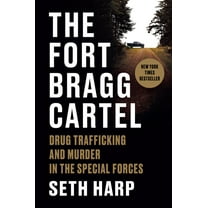 The Fort Bragg Cartel: Drug Trafficking and Murder in the Special Forces, (Hardcover)