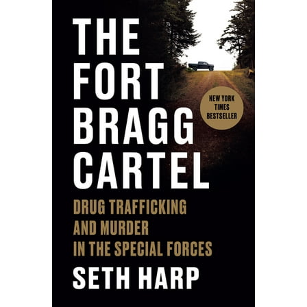 The Fort Bragg Cartel: Drug Trafficking and Murder in the Special Forces, (Hardcover)