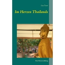 Im Herzen Thailands: Eine Reiseerzählung, (Paperback)