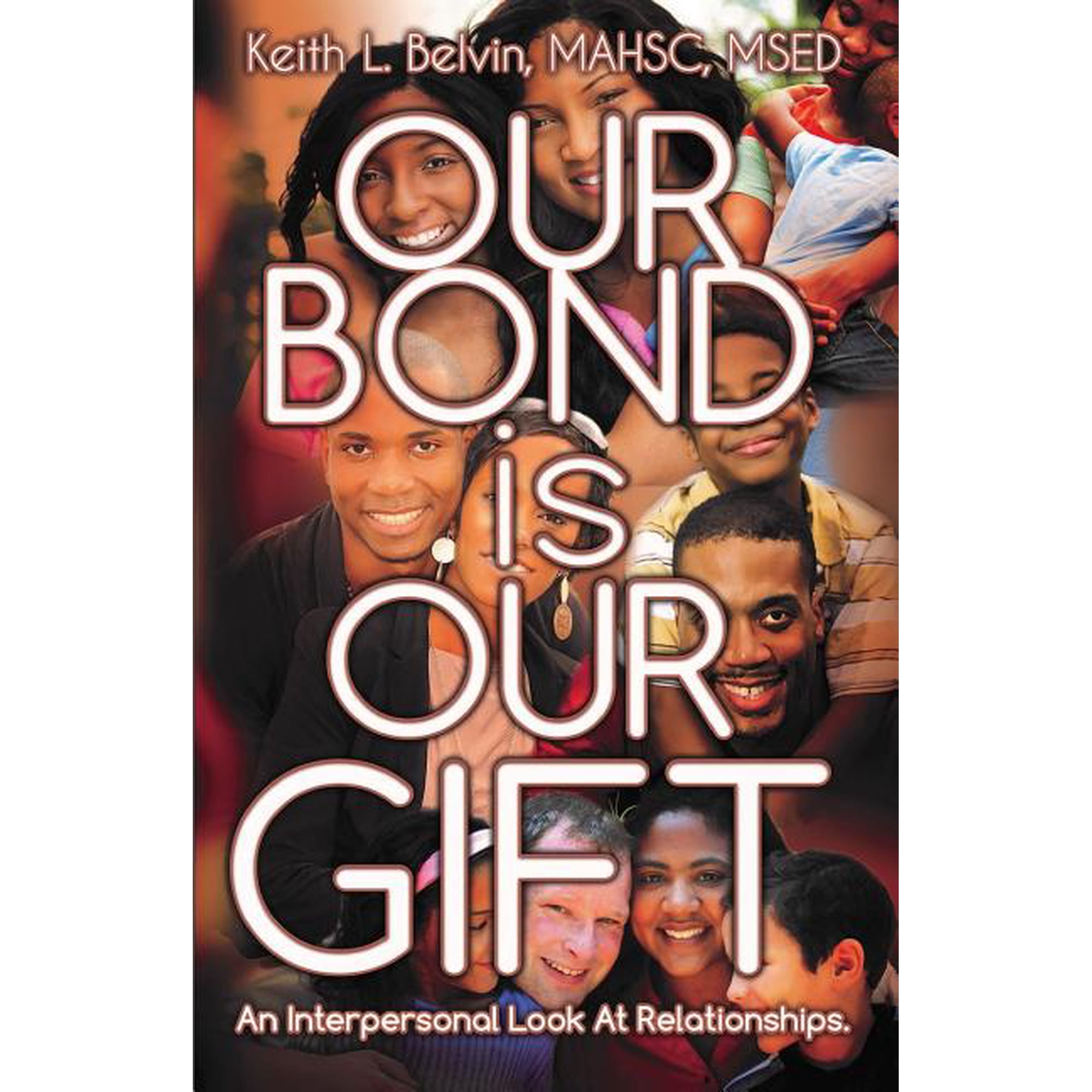 Our Bond Is Our Gift: An Interpersonal Look at Relationships (Paperback)
