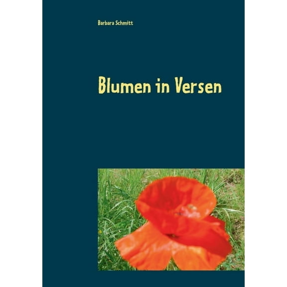 Blumen in Versen: verwelken nicht Gedichte verschenken, (Paperback)