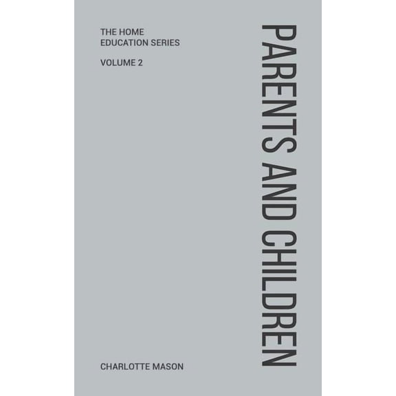 Charlotte Mason's Parents and Children, (Paperback)