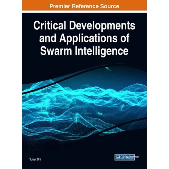 Critical Developments and Applications of Swarm Intelligence, (Hardcover)