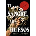 thumbnail image 1 of Libro Tu Sangre, Mis Huesos Tapa Blanda, Autor Kelly Andrew, Editorial Umbriel, 1 of 2
