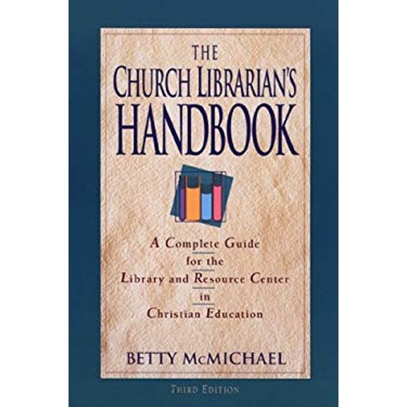 Pre-Owned The Church Librarian's Handbook: A Complete Guide for the Library and Resource Center in Christian Education Paperback