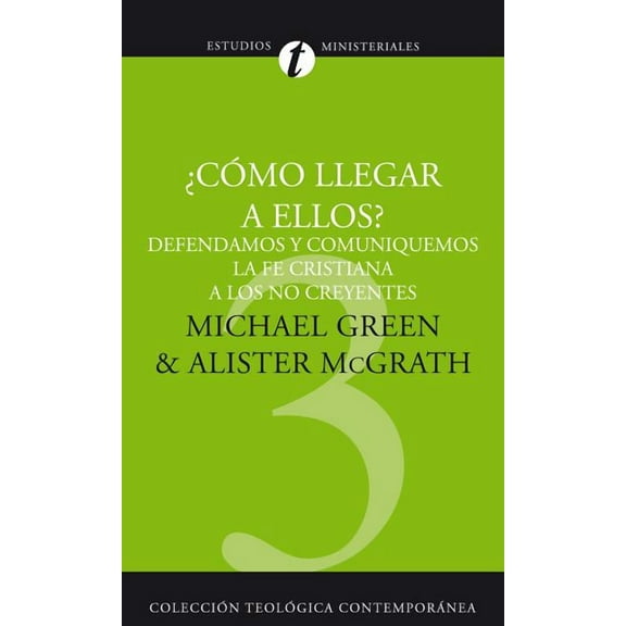 ColecciÃ³n TeolÃ³gica ContemporÃ¡nea El Como Llegar A Ellos?: Defendamos y Comuniquemos la Fe Cristiana A los No Creyentes = How Shall We Reach Them? = How S, (Paperback)