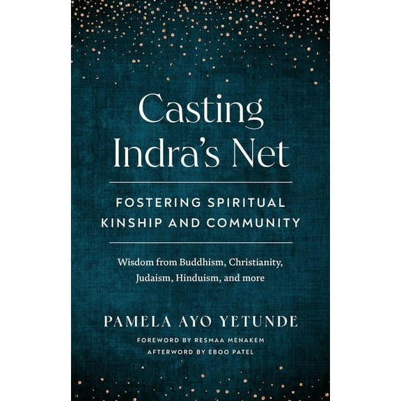 Casting Indra's Net: Fostering Spiritual Kinship and Community, (Paperback)