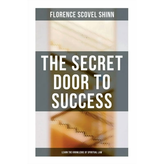 The Secret Door to Success: Learn the Knowledge of Spiritual Law, (Paperback)