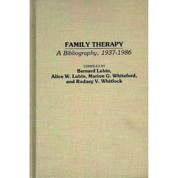 Bibliographies and Indexes in Psychology Family Therapy: A Bibliography, 1937-1986, (Hardcover)