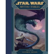 LUCASFILM PRESS; GEORGE MANN; GRANT GRIFFIN Star Wars Myths & Fables (Hardcover)