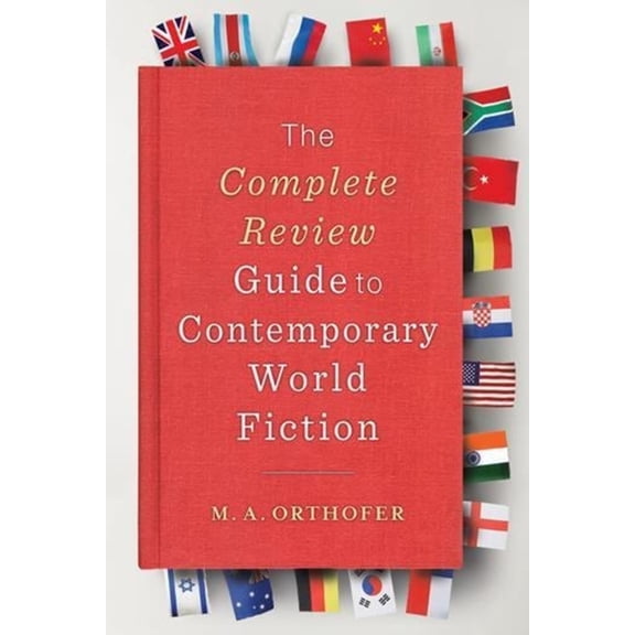The Complete Review Guide to Contemporary World Fiction, (Hardcover)