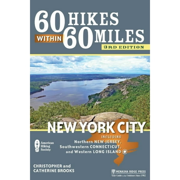 60 Hikes Within 60 Miles 60 Hikes Within 60 Miles: New York City: Including Northern New Jersey, Southwestern Connecticut, and Western Long Islan, (Hardcover)