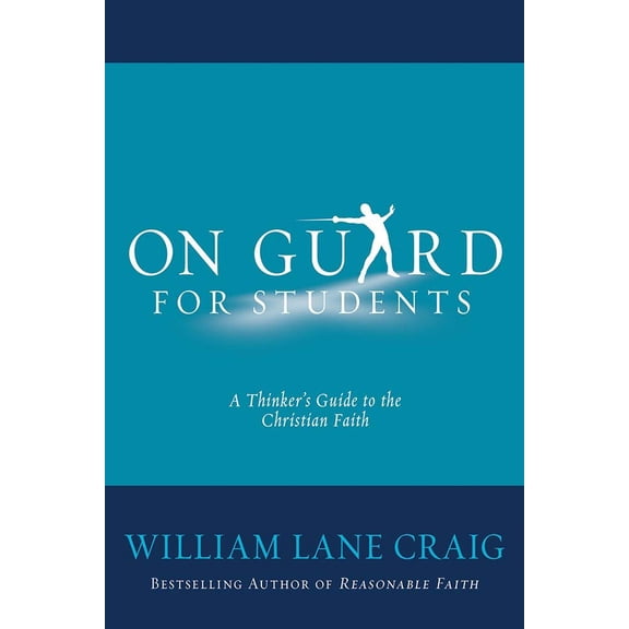 Pre-Owned On Guard for Students: A Thinker's Guide to the Christian Faith (Paperback) 0781412994 9780781412995