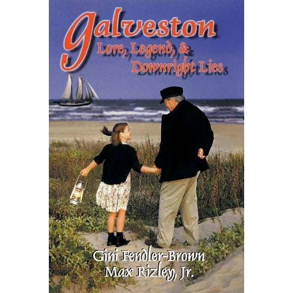 Galveston Lore, Legend, & Downright Lies, (Paperback)