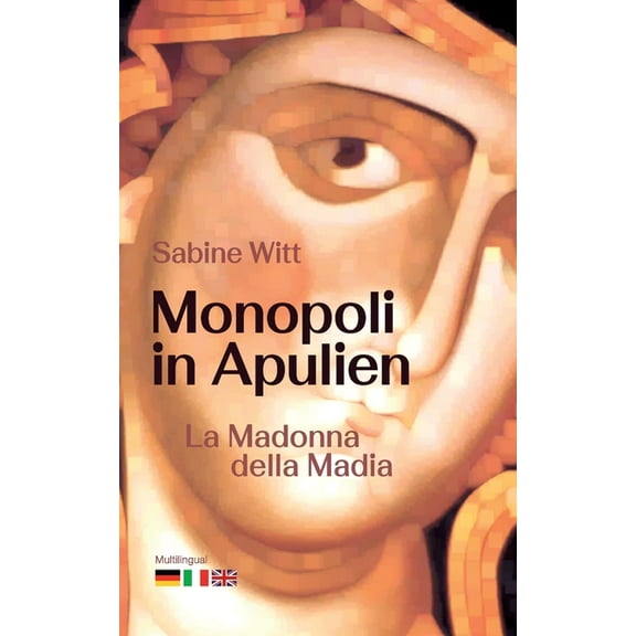 Monopoli in Apulien: La Madona della Madia, (Paperback)