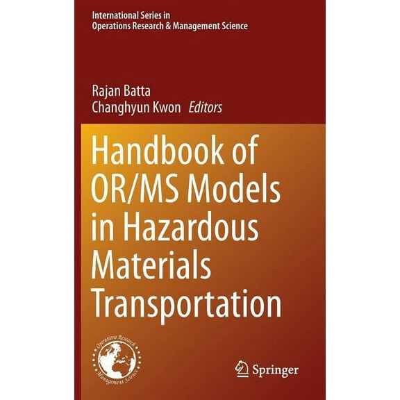International Operations Research & Mana Handbook of Or/MS Models in Hazardous Materials Transportation, Book 193, (Hardcover)