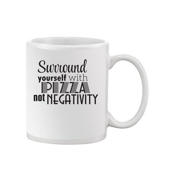 Funny Pizza Quote. Mug  -Image by Shutterstock,