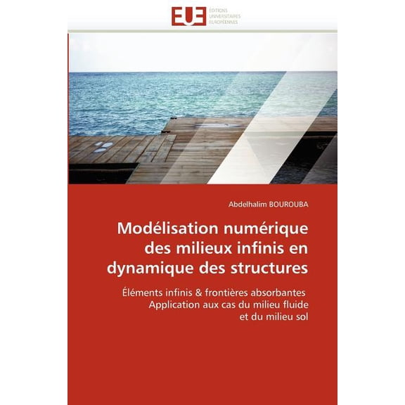 Omn.Univ.Europ.: Modélisation Numérique Des Milieux Infinis En Dynamique Des Structures (Paperback)