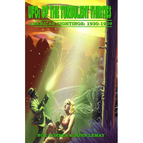 UFOs of the Turbulent 1930s: American Sightings, 1930-1939, (Paperback)