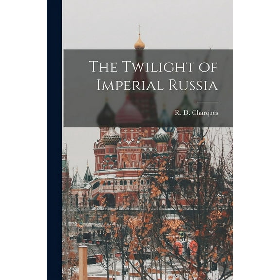 The Twilight of Imperial Russia, (Paperback)