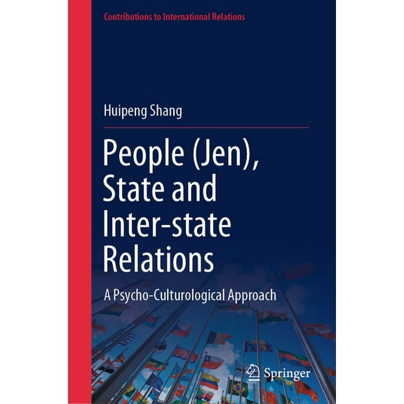 Contributions to International Relations People (Jen), State and Inter-State Relations: A Psycho-Culturological Approach, (Hardcover)