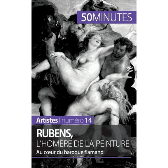 Rubens, l'Homère de la peinture: Au coeur du baroque flamand, (Paperback)