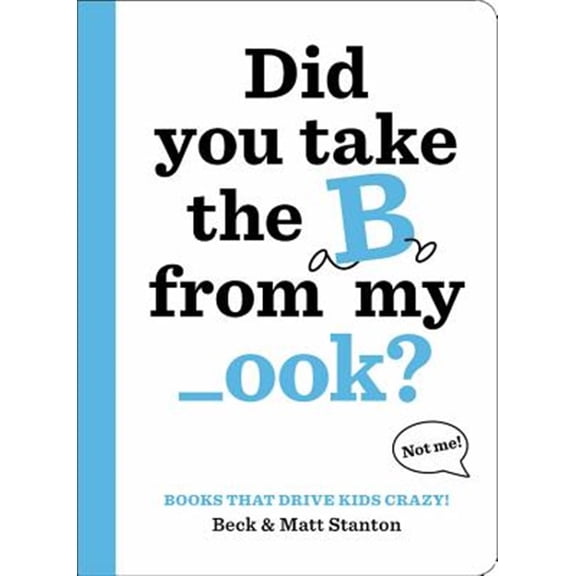 Pre-Owned Books That Drive Kids Crazy!: Did You Take the B from My _Ook? (Hardcover) 0316434418 9780316434416