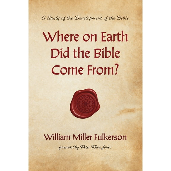Where on Earth Did the Bible Come From? (Paperback)