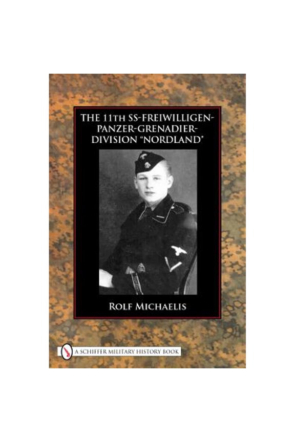 Pre-Owned The 11th SS-Freiwilligen-Panzer-Grenadier-Division "Nordland" (Hardcover) by Rolf Michaelis