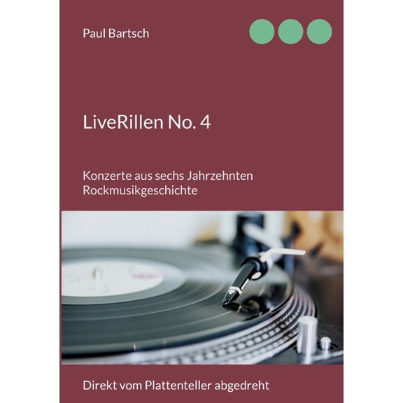 LiveRillen No. 4: Konzerte aus sechs Jahrzehnten Rockmusikgeschichte, (Paperback)