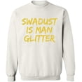 thumbnail image 2 of OXI Crewneck Sweatshirt - Swadust is Man Glitter, Basic Casual Sweatshirts for Men's and Women Fleece Sweatshirt Long Sleeve - White Small, 2 of 2