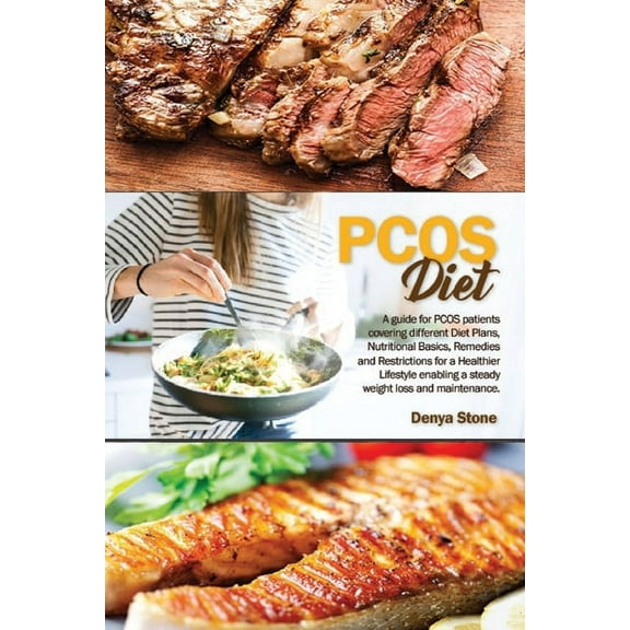 PCOS DIEt: A guide for PCOS patients covering different Diet Plans, Nutritional Basics, Remedies and Restrictions for a Healthier Lifestyle enabling a steady weight loss and maintenance. (Paperback)