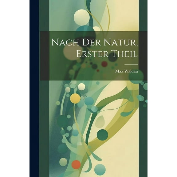 Nach der Natur, Erster Theil (Paperback)