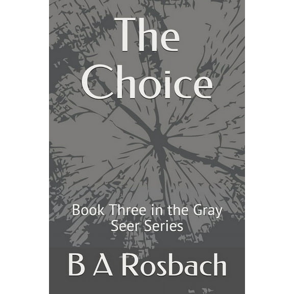 Gray Seer: The Choice (Paperback)