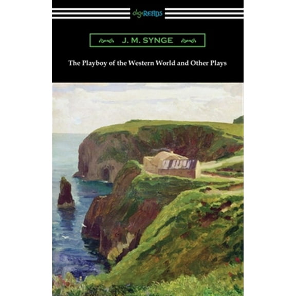 The Playboy of the Western World and Other Plays (Paperback)