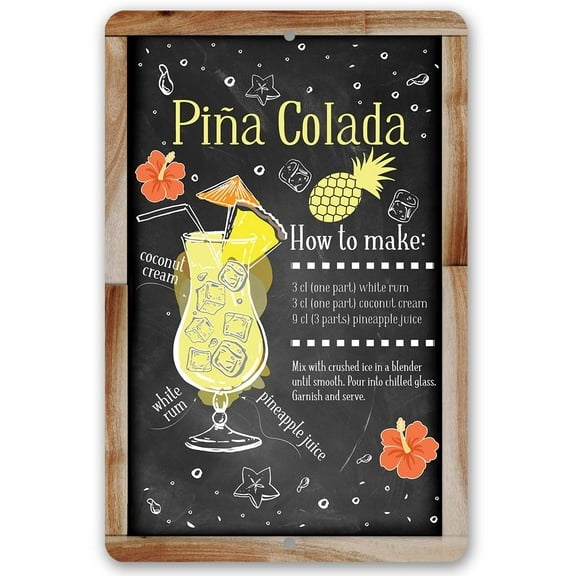 Metal Sign - Pina Colada Bar Recipe - Durable Metal Sign - Use Indoor/Outdoor - Makes a Great Bar Kitchen Décor Under $25 (12" x 18")