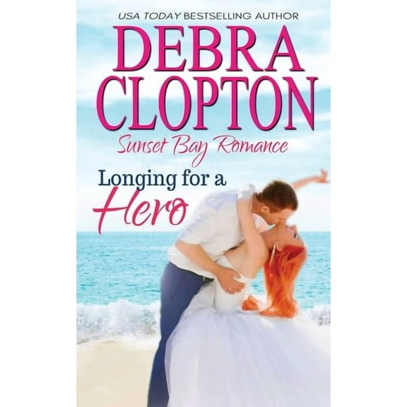 Sunset Bay Romance Longing for a Hero, Book 2, (Paperback)