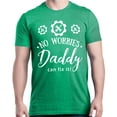 thumbnail image 1 of Shop4Ever Men's No Worries Daddy Can Fix It Father's Day Graphic T-shirt, 1 of 5