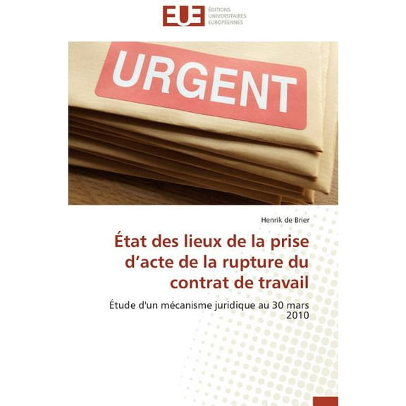 Omn.Univ.Europ.: État Des Lieux de la Prise D Acte de la Rupture Du Contrat de Travail (Paperback)