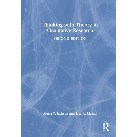 Thinking with Theory in Qualitative Research, (Hardcover)