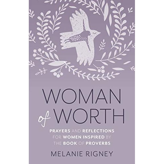 Pre-Owned Woman of Worth: Prayers and Reflections for Women Inspired by the Book of Proverbs (Paperback) 1627853383 9781627853385