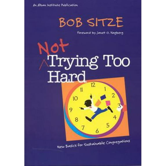 Pre-Owned Not Trying Too Hard: New Basics for Sustainable Congregations (Paperback) 1566992559 9781566992558