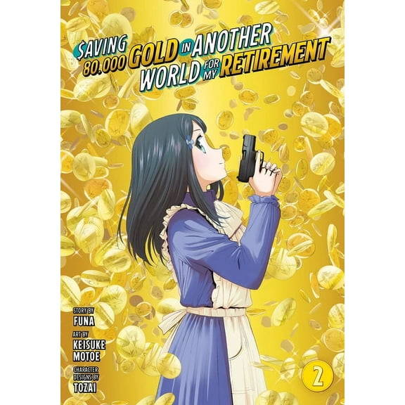 Saving 80,000 Gold in Another World for My Retirement (Manga): Saving 80,000 Gold in Another World for My Retirement 2 (Manga) (Series #2) (Paperback)