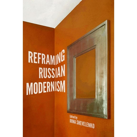Reframing Russian Modernism, (Hardcover)