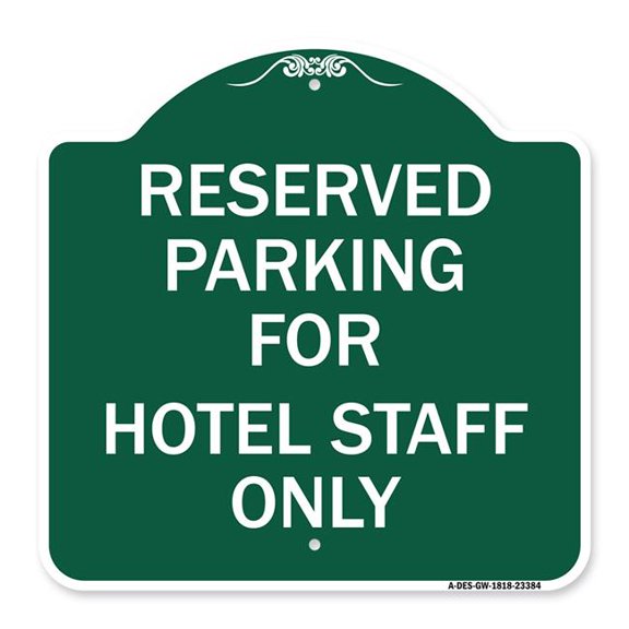 SignMission A-DES-GW-1818-23384 18 x 18 in. Designer Series Sign - Parking Reserved for Hotel Staff Only, Green & White