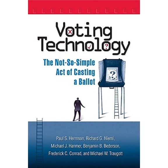 Pre-Owned Voting Technology: The Not-so-simple Act of Casting a Ballot Paperback