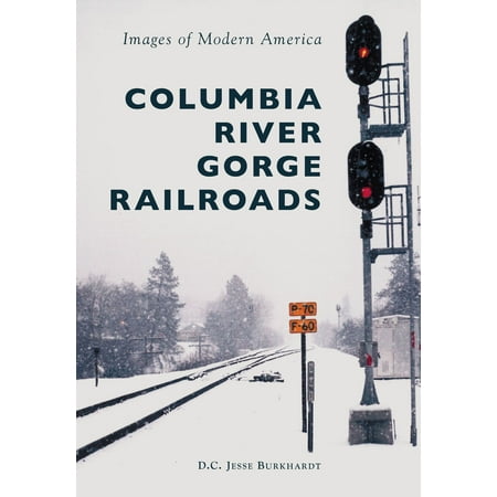 Columbia River Gorge Railroads - eBook