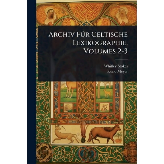 Archiv FÃ1/4r Celtische Lexikographie, Volumes 2-3, (Paperback)
