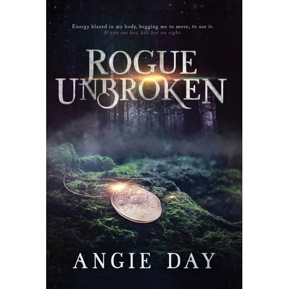 Legends & Shadows Saga Rogue Unbroken, Book 3, (Hardcover)
